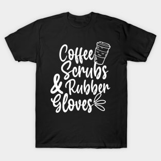 Coffee Scrubs and Rubber Gloves T-Shirt